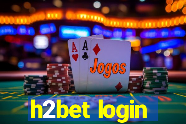 h2bet login